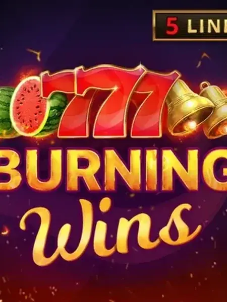 Burning Wins